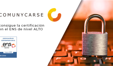 Comunycarse consolida su compromiso por la seguridad y logra la certificación en el ENS de nivel ALTO