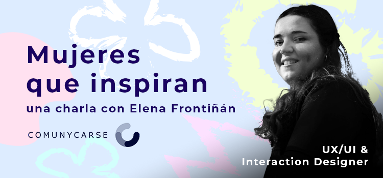 Día Internacional de la Mujer: una charla con Elena Frontiñán, UX/UI & Interaction Designer